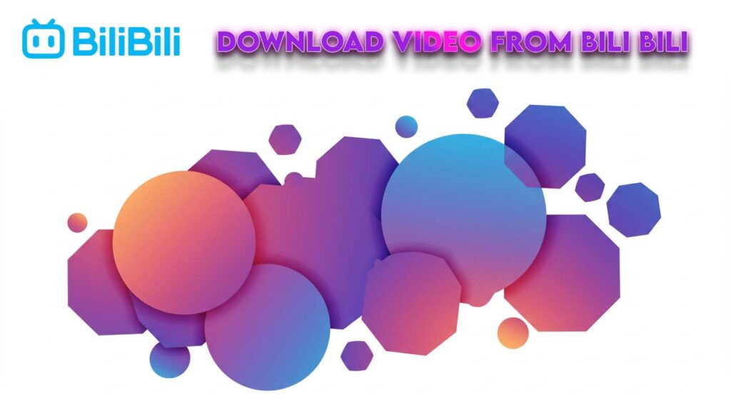 download videos from bilibili