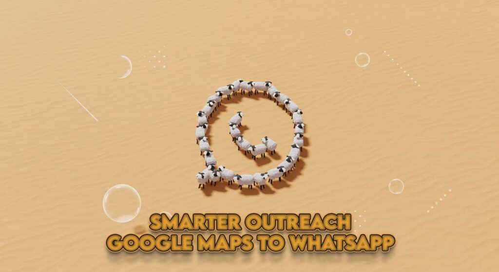 smarter outreach google maps to whatsapp