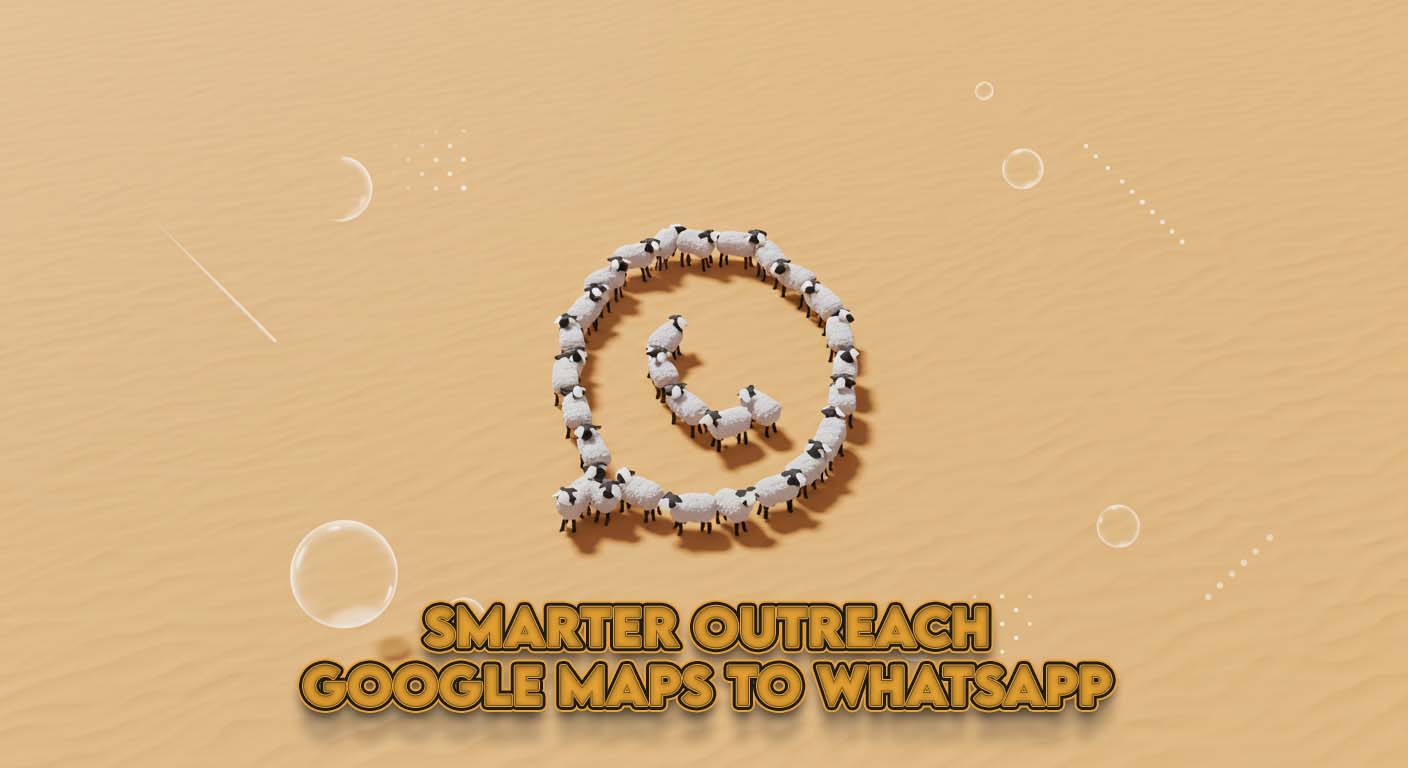 smarter outreach google maps to whatsapp