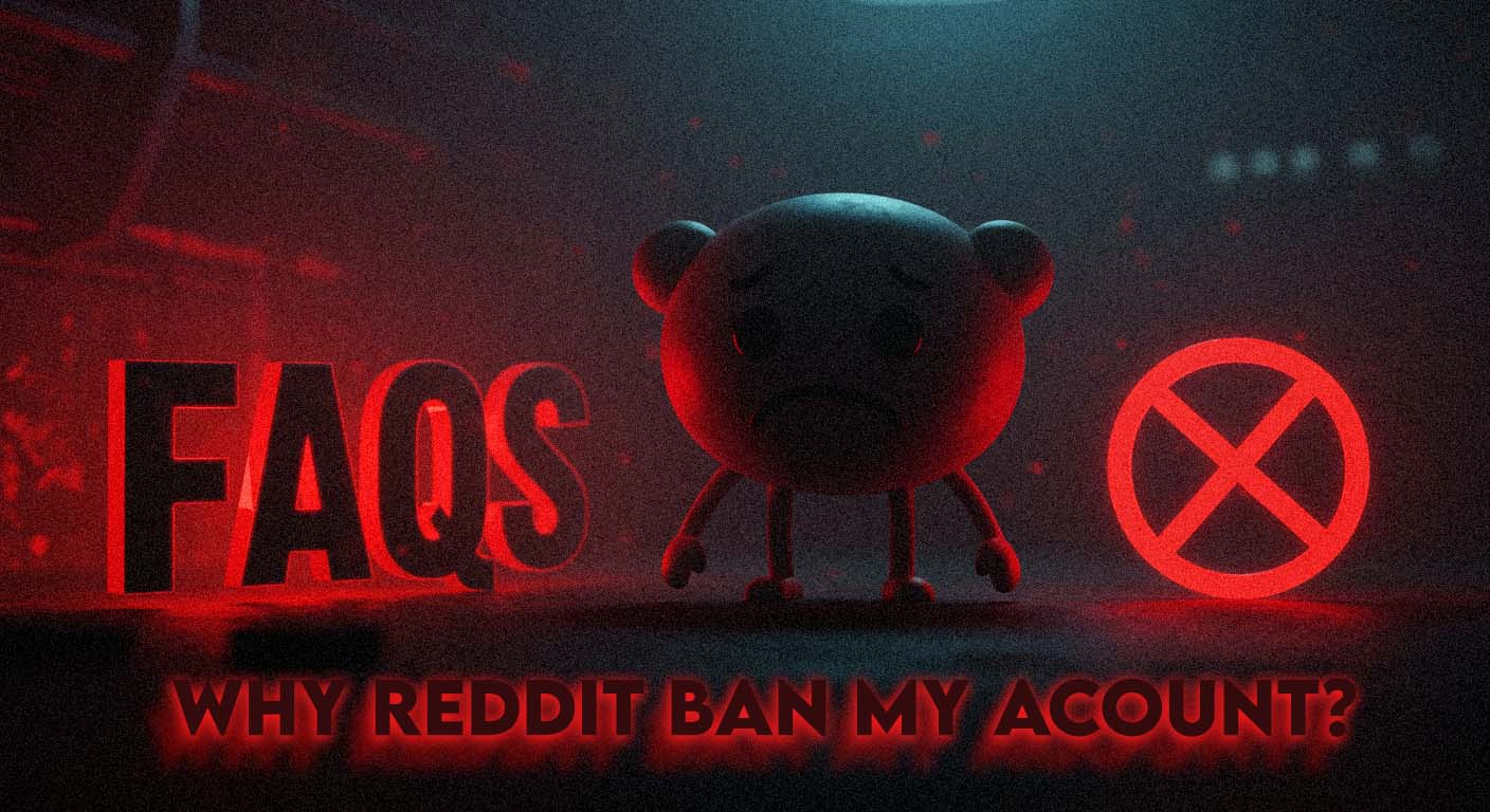 why reddit would ban my account